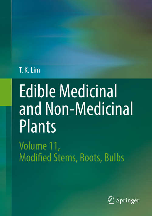 Book cover of Edible Medicinal and Non-Medicinal Plants: Volume 11 Modified Stems, Roots, Bulbs (1st ed. 2016)