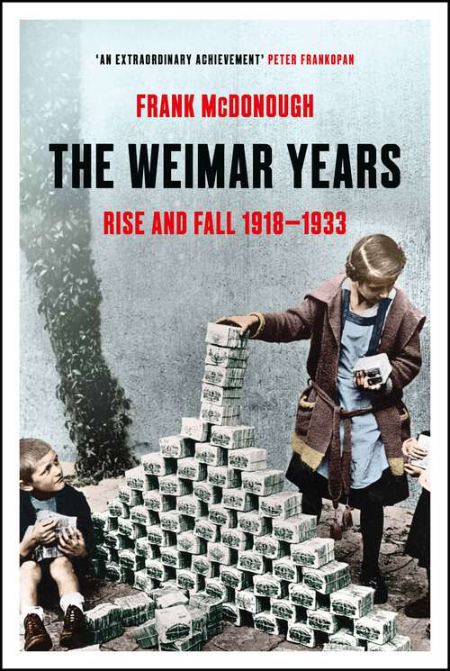 Book cover of The Weimar Years: Rise and Fall 1918–1933
