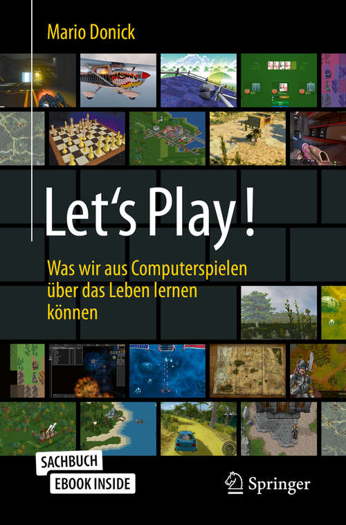 Book cover of Let's Play!: Was wir aus Computerspielen über das Leben lernen können (1. Aufl. 2020) (Über/Strom: Wegweiser durchs digitale Zeitalter)
