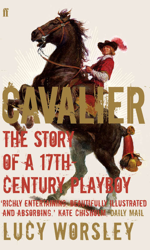Book cover of Cavalier: The Story Of A 17th Century Playboy (Main)