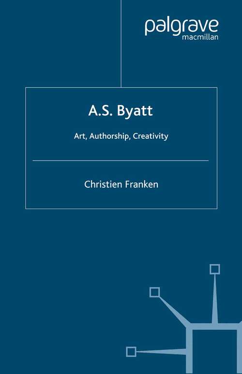 Book cover of A.S.Byatt: Art, Authorship and Creativity (2001)
