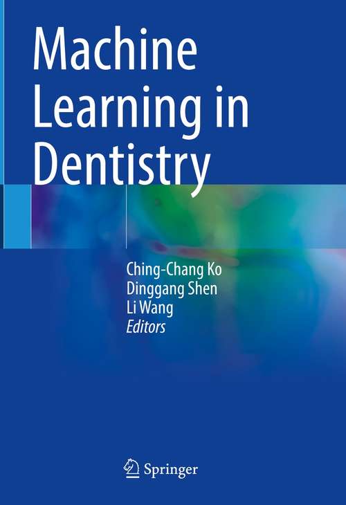 Book cover of Machine Learning in Dentistry (1st ed. 2021)