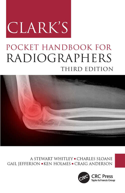 Book cover of Clark's Pocket Handbook for Radiographers (3) (Clark's Companion Essential Guides)