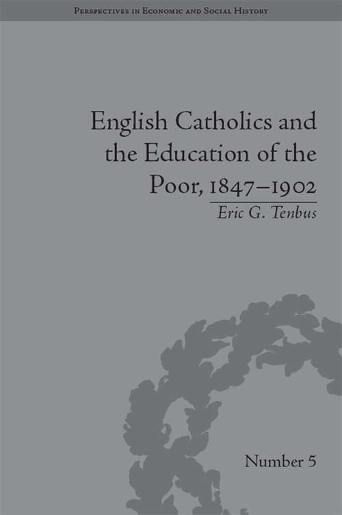 Book cover of English Catholics and the Education of the Poor, 1847–1902 (Perspectives in Economic and Social History)