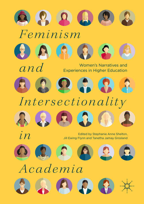 Book cover of Feminism and Intersectionality in Academia: Women's Narratives And Experiences In Higher Education