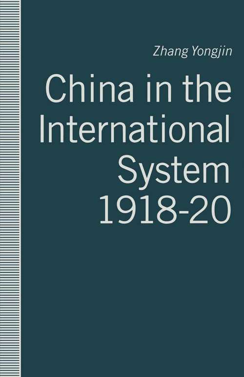 Book cover of China in the International System, 1918–20: The Middle Kingdom at the Periphery (pdf) (1st ed. 1991) (St Antony's Ser.)