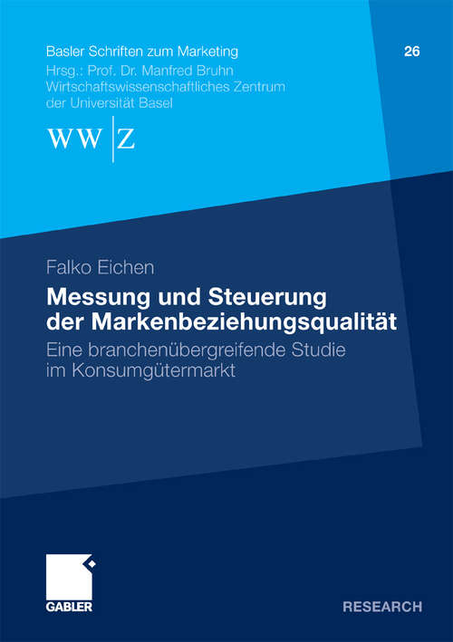 Book cover of Messung und Steuerung der Markenbeziehungsqualität: Eine branchenübergreifende Studie im Konsumgütermarkt (2010) (Basler Schriften zum Marketing)