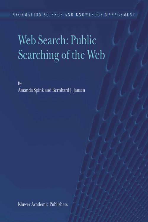 Book cover of Web Search: Public Searching of the Web (2004) (Information Science and Knowledge Management #6)