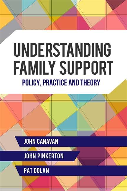 Book cover of Understanding Family Support: Policy, Practice and Theory (PDF)