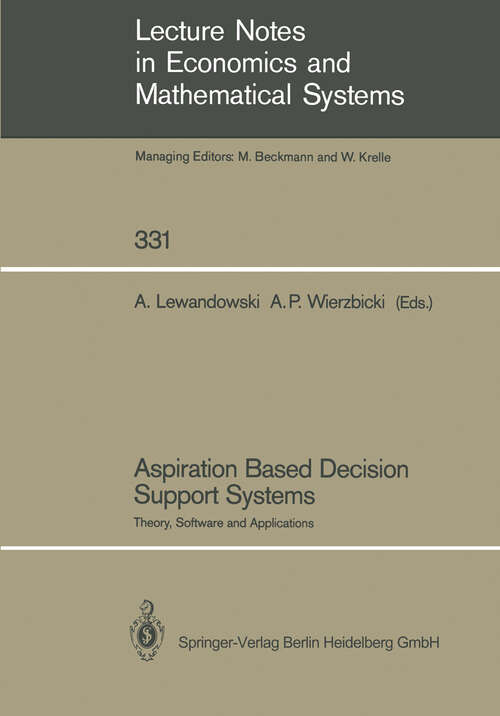 Book cover of Aspiration Based Decision Support Systems: Theory, Software and Applications (1989) (Lecture Notes in Economics and Mathematical Systems #331)