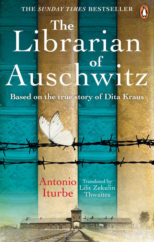 Book cover of The Librarian of Auschwitz: The heart-breaking international bestseller based on an incredible true story