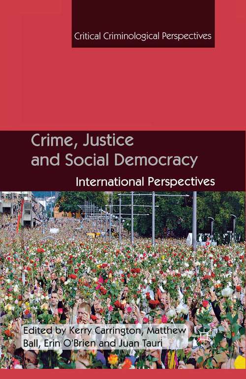 Book cover of Crime, Justice and Social Democracy: International Perspectives (2013) (Critical Criminological Perspectives)