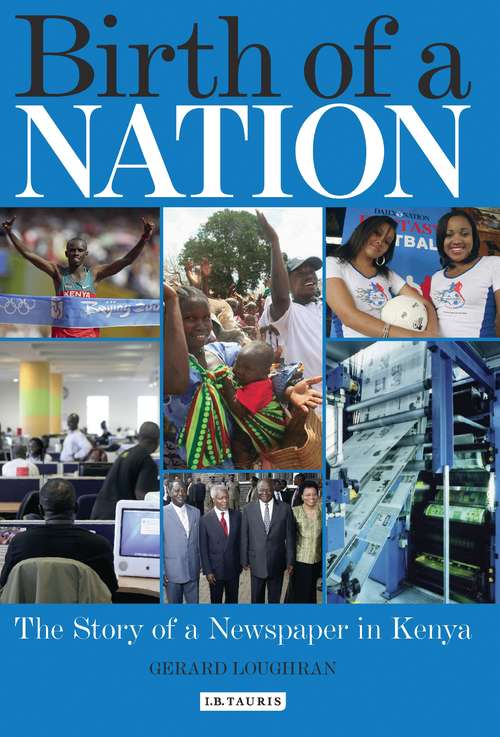 Book cover of Birth of a Nation: The Story of a Newspaper in Kenya