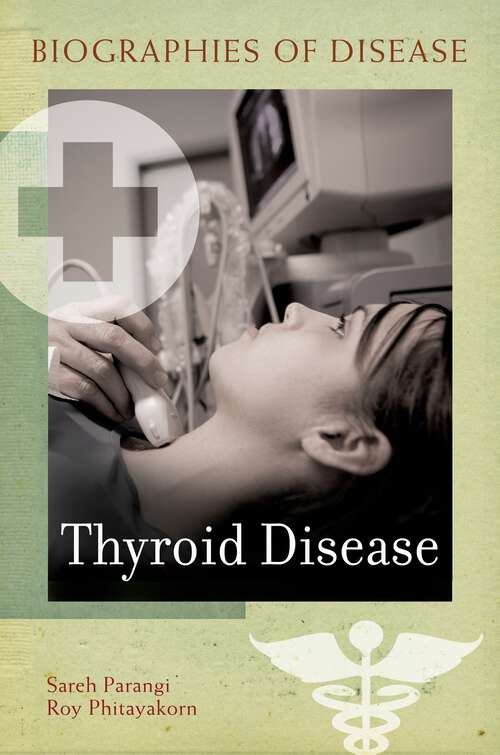Book cover of Thyroid Disease (Biographies of Disease)