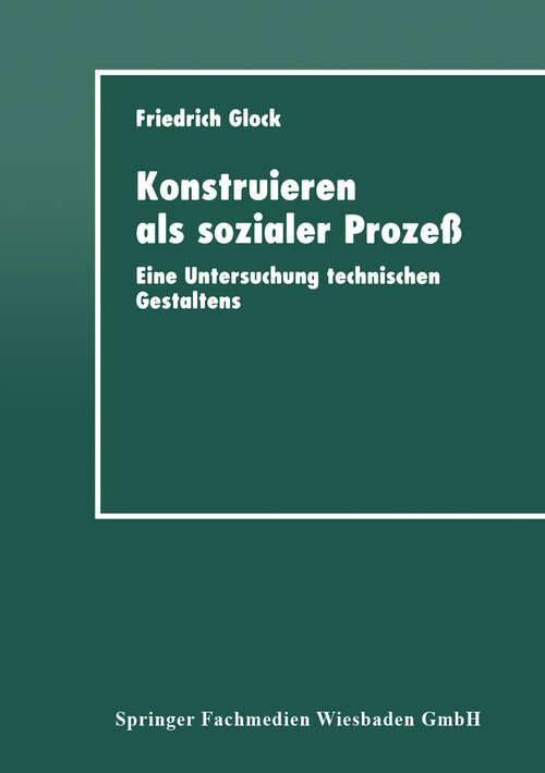 Book cover of Konstruieren als sozialer Prozeß: Eine Untersuchung technischen Gestaltens (1998)