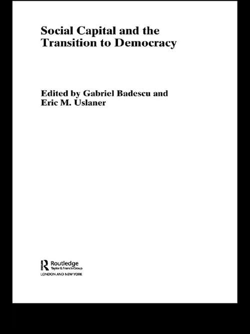 Book cover of Social Capital and the Transition to Democracy (Routledge Studies of Societies in Transition)
