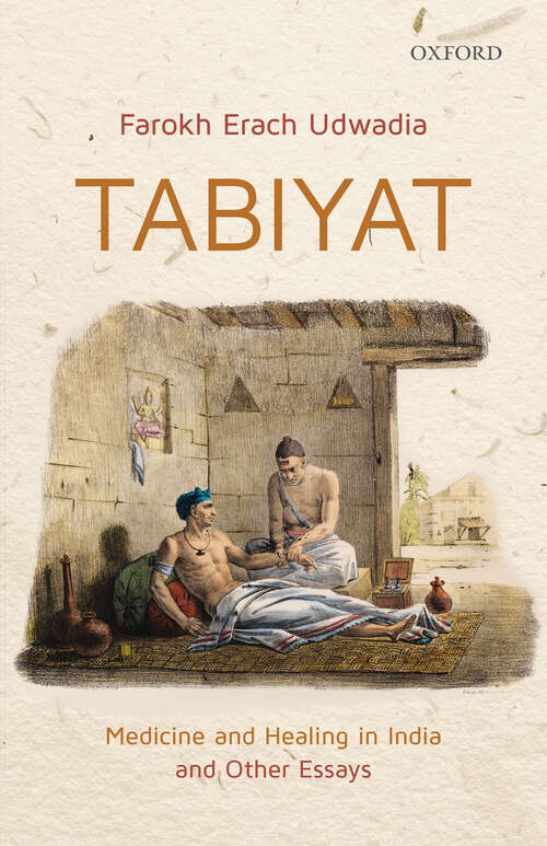 Book cover of Tabiyat: Medicine and Healing in India and Other Essays