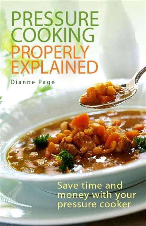 Book cover of Pressure Cooking Properly Explained: Save time and money with your pressure cooker (3)