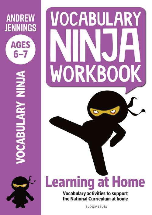 Book cover of Vocabulary Ninja Workbook for Ages 6-7: Vocabulary activities to support catch-up and home learning