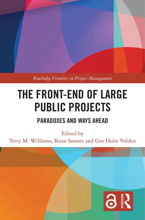 Book cover of The Front-end of Large Public Projects: Paradoxes and Ways Ahead (Routledge Frontiers in Project Management)