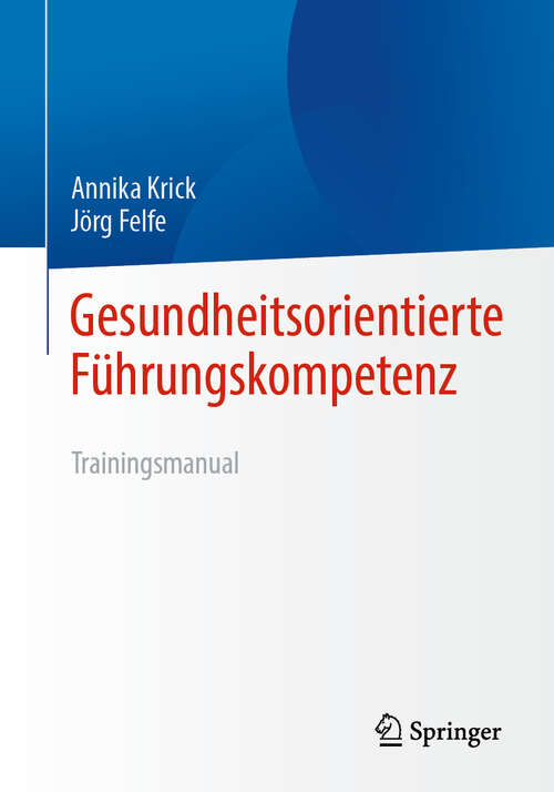 Book cover of Gesundheitsorientierte Führungskompetenz: Trainingsmanual (2024)