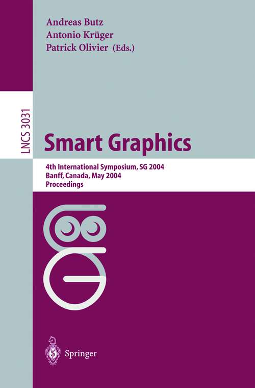 Book cover of Smart Graphics: 4th International Symposium, SG 2004, Banff, Canada, May 23-25, 2004, Proceedings (2004) (Lecture Notes in Computer Science #3031)