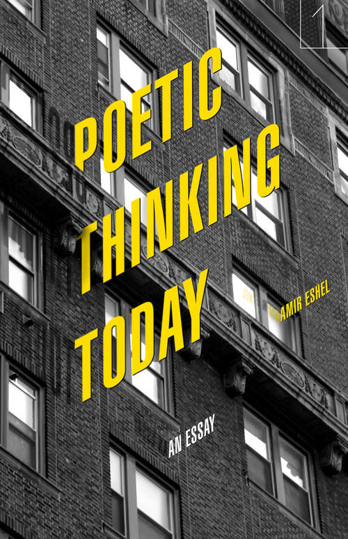 Book cover of Poetic Thinking Today: An Essay (Square One: First-Order Questions in the Humanities)