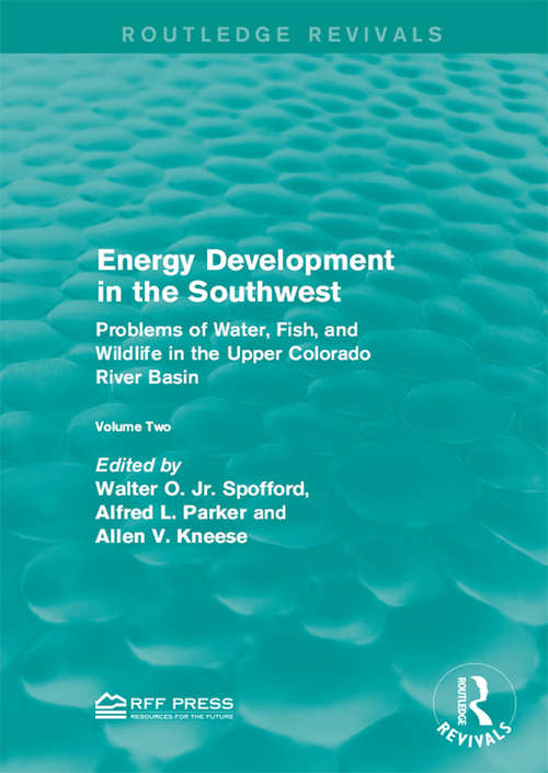 Book cover of Energy Development in the Southwest: Problems of Water, Fish, and Wildlife in the Upper Colorado River Basin (Routledge Revivals)