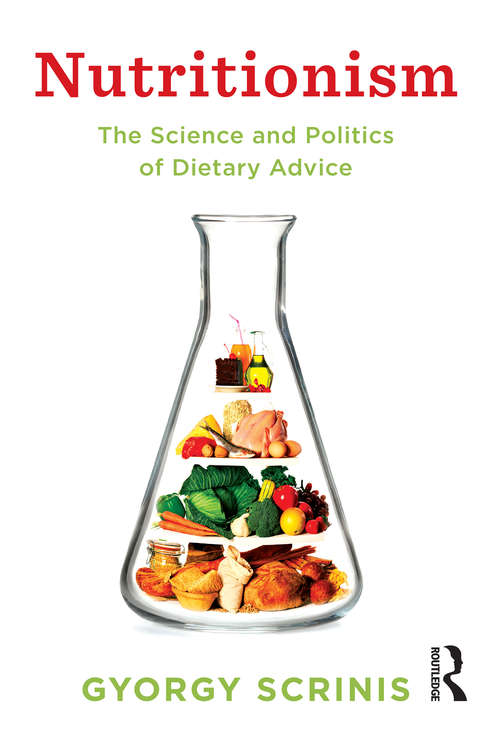 Book cover of Nutritionism: The science and politics of dietary advice