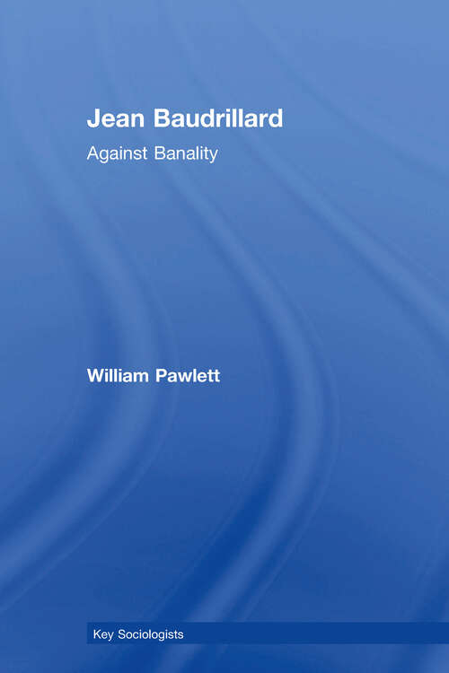 Book cover of Jean Baudrillard: Against Banality