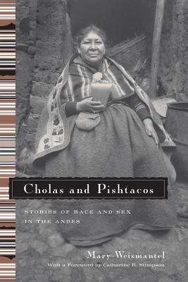 Book cover of Cholas and Pishtacos: Stories of Race and Sex in the Andes (Women in Culture and Society)