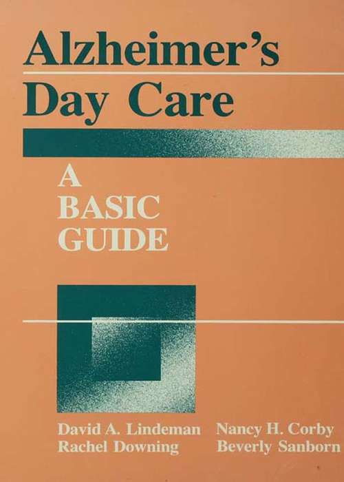 Book cover of Alzheimer's Day Care: A Basic Guide (Series in Death, Dying, and Bereavement)