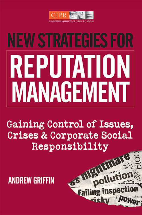 Book cover of New Strategies for Reputation Management: Gaining Control of Issues, Crises & Corporate Social Responsibility