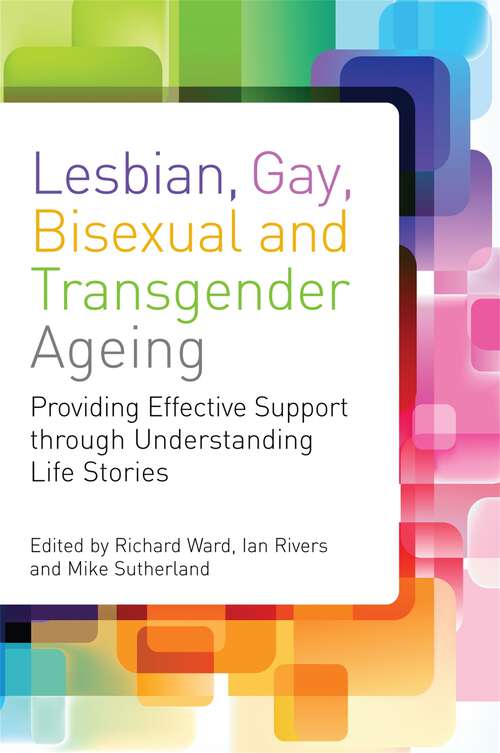 Book cover of Lesbian, Gay, Bisexual and Transgender Ageing: Biographical Approaches for Inclusive Care and Support