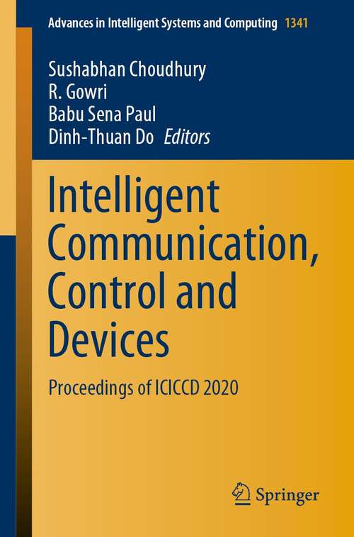 Book cover of Intelligent Communication, Control and Devices: Proceedings of ICICCD 2020 (1st ed. 2021) (Advances in Intelligent Systems and Computing #1341)