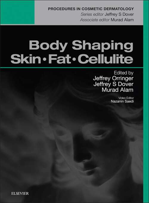 Book cover of Body Shaping, Skin Fat and Cellulite E-Book: Procedures in Cosmetic Dermatology Series (Procedures in Cosmetic Dermatology)