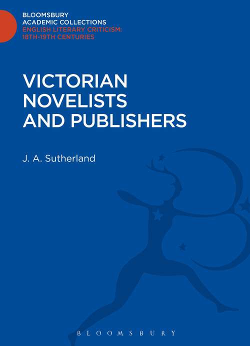 Book cover of Victorian Novelists and Publishers (Bloomsbury Academic Collections: English Literary Criticism)