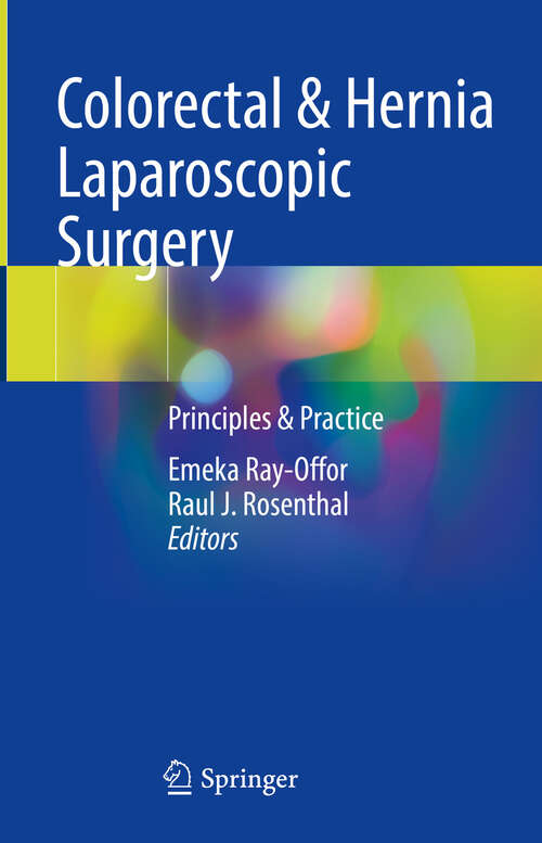 Book cover of Colorectal & Hernia Laparoscopic Surgery: Principles & Practice (2024)