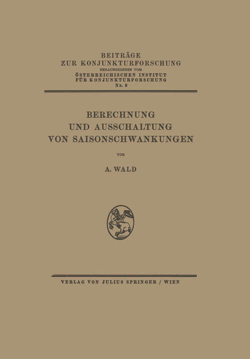 Book cover of Berechnung und Ausschaltung von Saisonschwankungen (1936) (Beiträge zur Konjunkturforschung #9)
