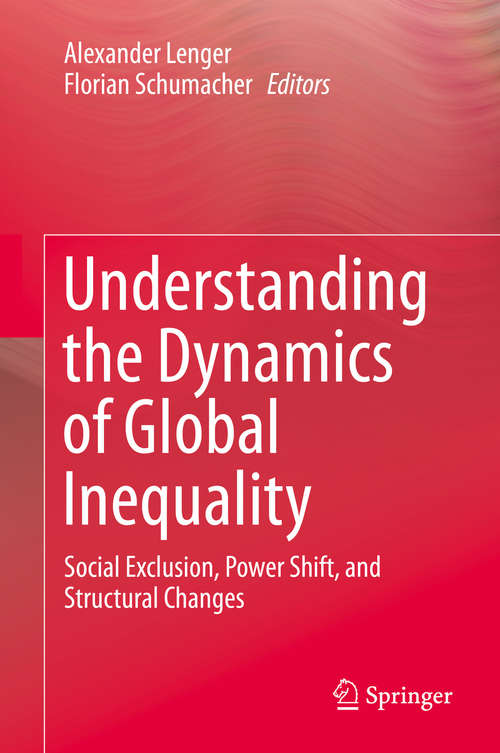 Book cover of Understanding the Dynamics of Global Inequality: Social Exclusion, Power Shift, and Structural Changes (2015)