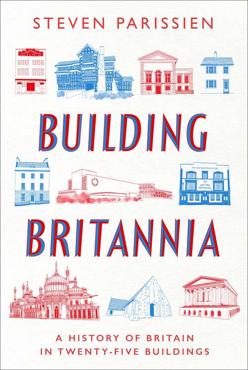 Book cover of Building Britannia: A History of Britain in Twenty-Five Buildings