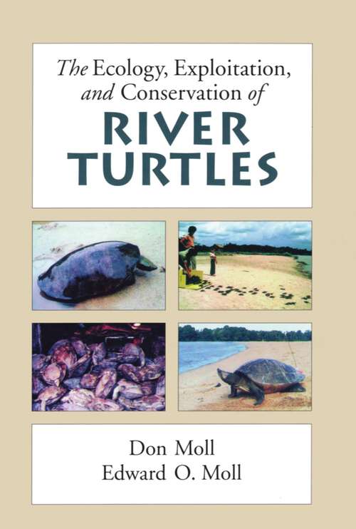 Book cover of The Ecology, Exploitation and Conservation of River Turtles