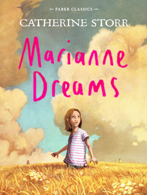 Book cover of Marianne Dreams: Adapted For The Stage (Main) (Faber Children's Classics Ser.)