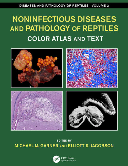 Book cover of Noninfectious Diseases and Pathology of Reptiles: Color Atlas and Text, Diseases and Pathology of Reptiles, Volume 2