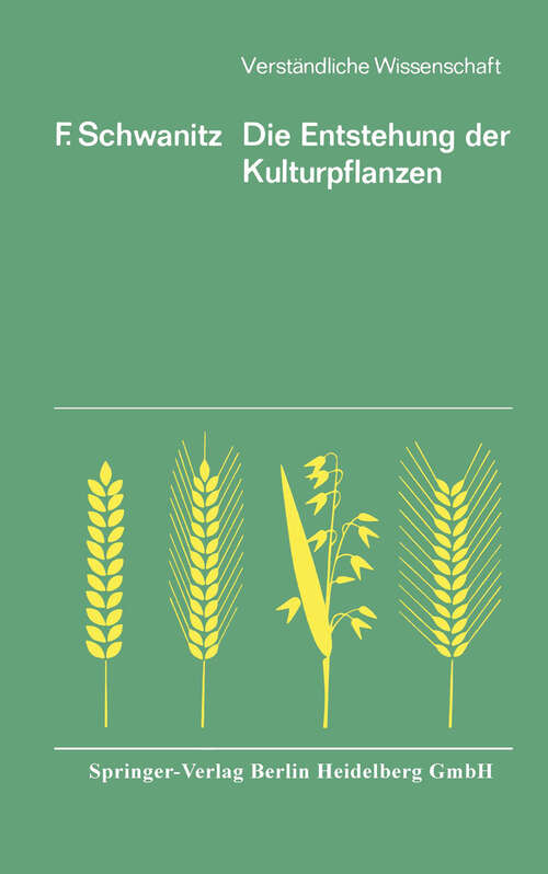 Book cover of Die Entstehung der Kulturpflanzen (1957) (Verständliche Wissenschaft #63)