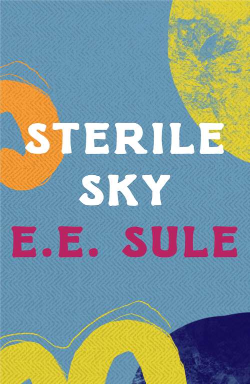 Book cover of Sterile Sky (Heinemann African Writers Ser.)