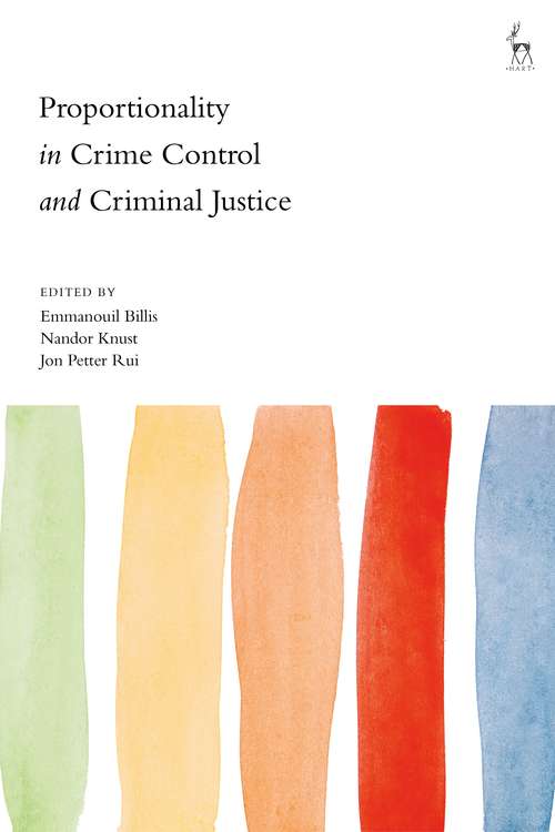 Book cover of Proportionality in Crime Control and Criminal Justice