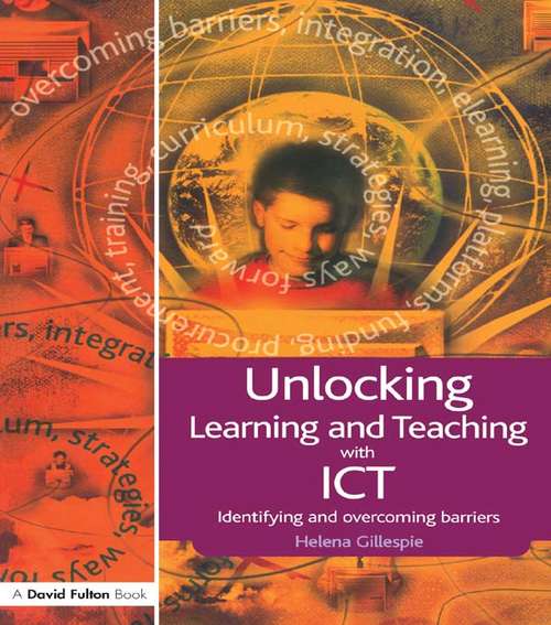 Book cover of Unlocking Learning and Teaching with ICT: Identifying and Overcoming Barriers