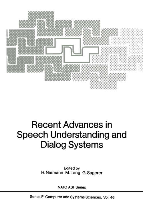 Book cover of Recent Advances in Speech Understanding and Dialog Systems (1988) (NATO ASI Subseries F: #46)