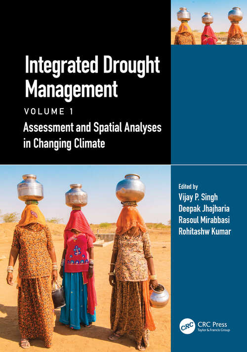 Book cover of Integrated Drought Management, Volume 1: Assessment and Spatial Analyses in Changing Climate (Drought and Water Crises)